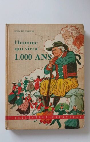 L'homme Qui Vivra 1 000 Ans - Jean De Trigon