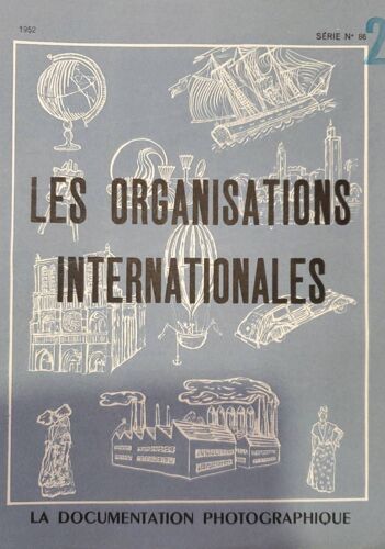 Les Organisations Internationales, Série N°86 - La Documentation Photographique 1952