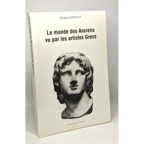 Le Monde Des Anciens Vu Par Les Artistes Grecs