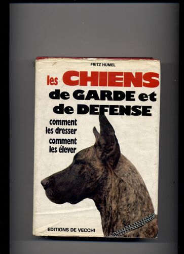Les Chiens De Garde Et De Défense. Comment Les Élever? Comment Les Dresser?