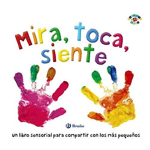 Mira, Toca, Siente/ See, Touch, Feel