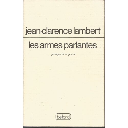Les Armes Parlantes - Pratique De La Poésie
