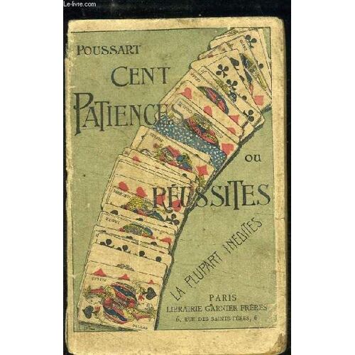 Cent Patiences Ou Réussites. La Plupart Inédites