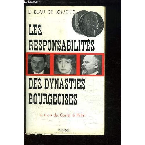 Les Responsabilités Des Dynasties Bourgeoises. Tome 4 : Du Cartel À Hitler, 1924 - 1933