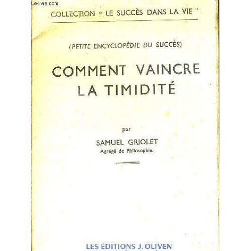 Comment Vaincre La Timidite ( Petit Encyclopedie Du Succes).
