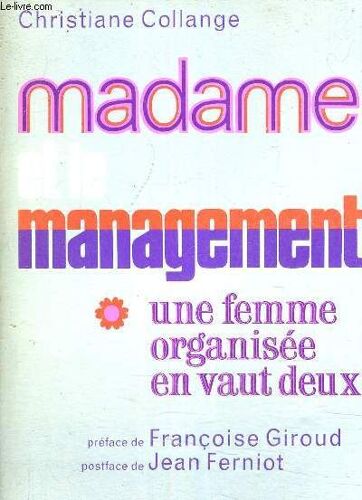 Madame Et Le Management Une Femme Organisee En Vaut Deux.