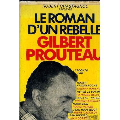 Le Roman D'un Rebelle, Gilbert Prouteau