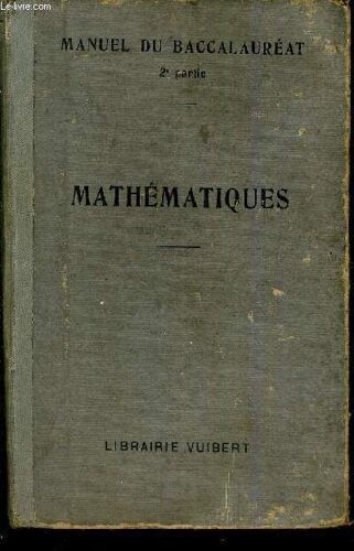Manuel Du Baccalaureat Seconde Partie (Serie Mathematiques) - Mathematiques.
