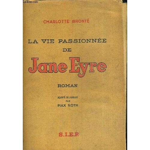 La Vie Passionnee De Jane Eyre.