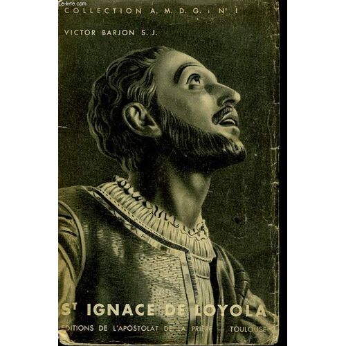 Un Glorieux Meconnu. Saint Ignace De Loyola