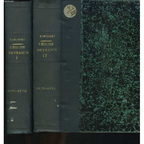 L'eglise De France Sous La Troisieme Republique 1870-1878. Tomes I Et Ii.