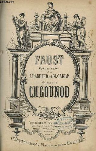 Faust - Opera En 5 Actes - Piano Et Chant.