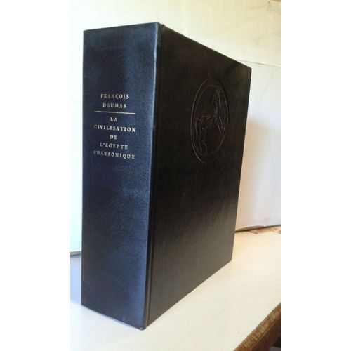 La Civilisation De L'egypte Pharaonique, François Daumas, Edition Reliée, Collection Les Grandes Civilisations, Arthaud 1971