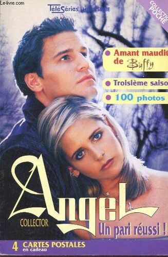 Angel - Collector - Un Pari Reussi! / Collection Poche - Teleseries Hors  Serie / Amant Maudit De Buffy - Troisieme Saison + 4 Cartes Postales.