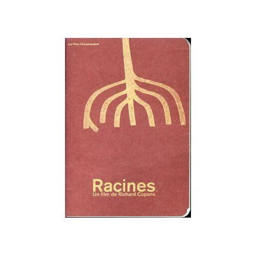 Racines, Dossier De Presse Du Film Documentaire Réalisé Par Richard Copans