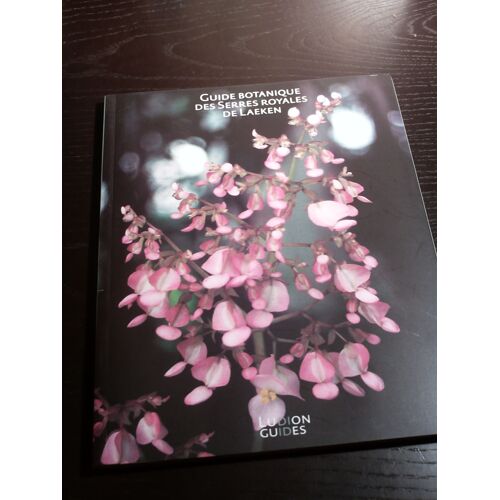 Guide Botanique Des Serres Royales De Laeken / Druk 1