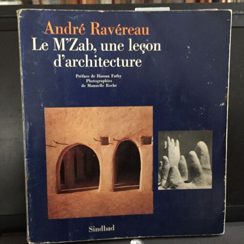 Le M'zab, Une Leçon D'architecture (La Bibliothèque Arabe)