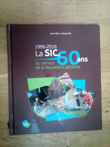 1956-2016 La Sic, 60 Ans Au Service De La Nouvelle-Calédonie