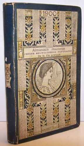Almanach Hachette, Petite Encyclopédie Populaire De La Vie Pratique 1900