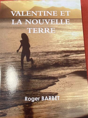 Roger Barbet « Valentine Et La Nouvelle Terre »