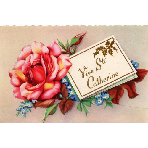 Carte Postale Ancienne, France, Vive Sainte Catherine, Fleurs, Roses