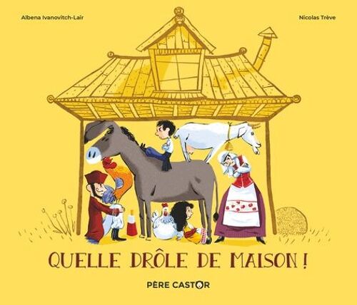 Quelle Drôle De Maison !