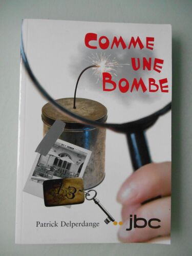 Comme Une Bombe De Patrick Delperdange