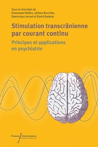Stimulation Transcrânienne En Courant Continu (Tdcs) - Principes Et Applications En Psychiatrie