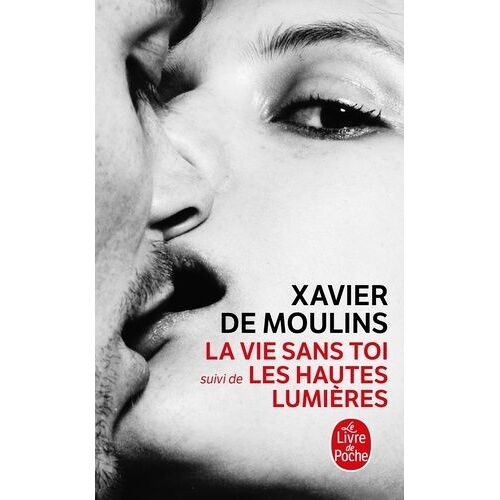 La Vie Sans Toi Suivi De Les Hautes Lumières