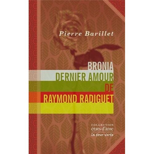 Bronia, Dernier Amour De Raymond Radiguet - Un Entretien Avec Bronia Clair