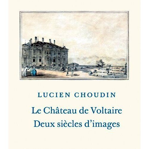 Le Château De Voltaire - Deux Siècles D'images