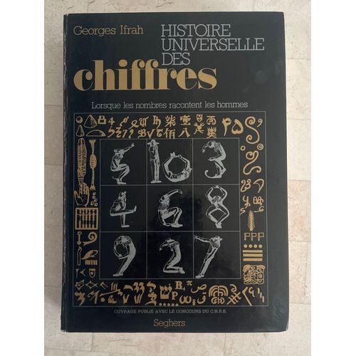 Histoire Universelle Des Chiffres, Par Georges Ifrah 
