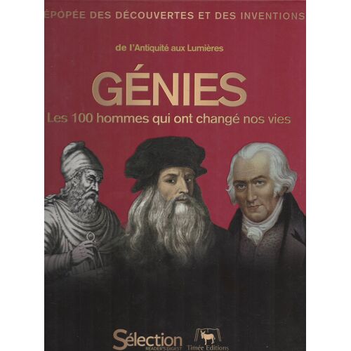 Génies - Les 100 Hommes Qui Ont Changé Nos Vies - De L'antiquité Aux Lumières