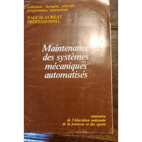 Maintenance Des Systemes Mecaniques Automatises Bac Pro