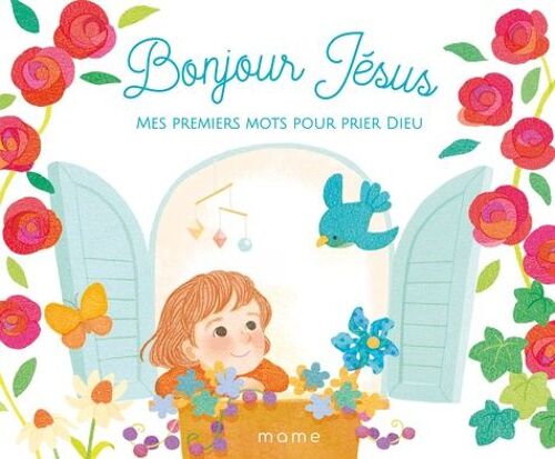 Bonjour Jésus - Mes Premiers Mots Pour Prier Dieu