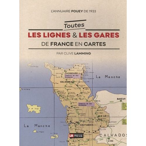 Toutes Les Lignes & Les Gares De France En Cartes - L'annuaire Pouey De 1933