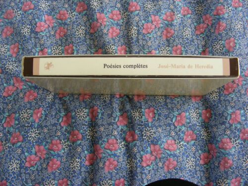 Poésies Complètes. Les Trophées. Sonnets Et Poèmes Divers. Texte Définitif Avec Notes Et Variantes