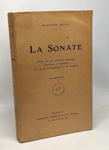 La Sonate - Étude De Son Évolution Technique Historique Et Expressive En Vue De L'interprétation Et De L'audition - 3e Édition