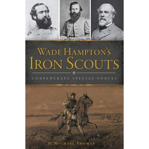 Wade Hampton's Iron Scouts