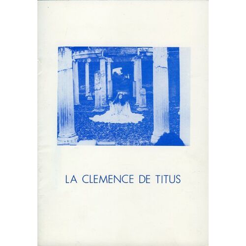 La Clémence De Titus, Dossier De Presse, Harry Bicket, Barbara Frittoli, Elîna Garanèa, Lucy Crowe