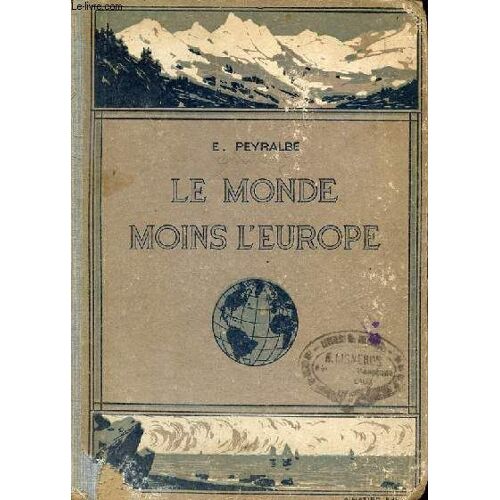 Le Monde Moins L Europe - Première Année - Enseignement Primaire Supérieur Programmes Du 18 Août 1920 - 2e Édition.