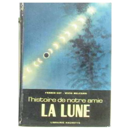 L'histoire De Notre Amie La Lune