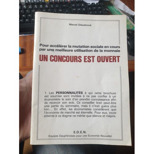 Un Concours Est Ouvert : Pour Accélérer La Mutation Sociale En Cours Par Une Meilleure Utilisation De La Monnaie Dieudonné, Marcel