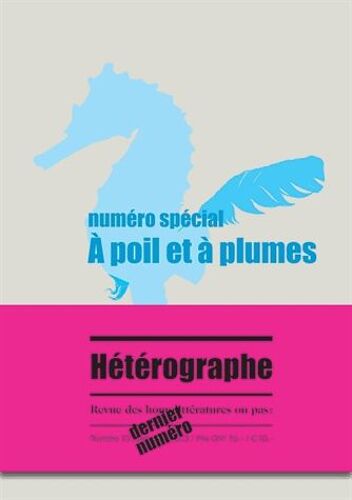 Hétérographe N° 10, Automne 2013 - A Poil Et À Plumes