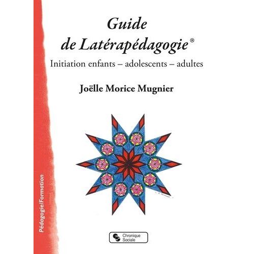 Guide De Latérapédagogie® - Initiation Enfants - Adolescents - Adultes