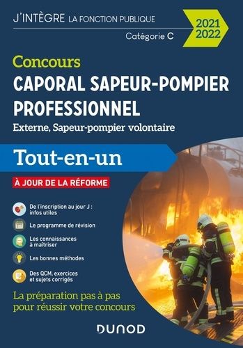 Concours Caporal Sapeur-Pompier Professionnel - Concours Externe, Sapeur-Pompier Volontaire - Catégorie C. Tout-En-Un - Edition 2021-2022