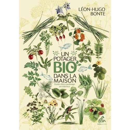 Un Potager Bio Dans La Maison - Guide D'éco-Jardinage En Intérieur