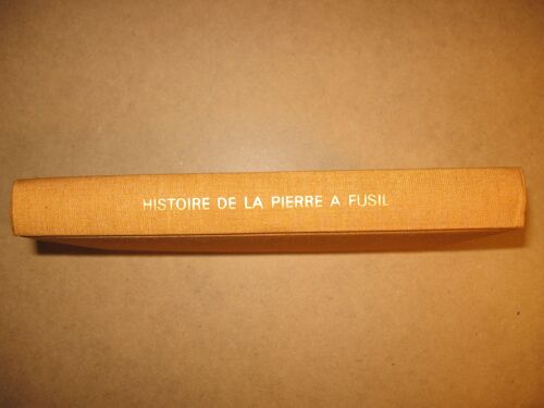 Histoire De La Pierre A Fusil. Préface De J.-R. Clergeau.