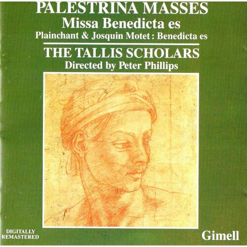 Palestrina Masses - Missa Benedicta Es - Plainchant & Josquin: Motet And Benedicta Es. The Tallis Scholars Directed By Peter Phillips.