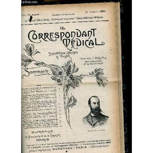 Le Correspondant Médical Scientifique Littéraire & Illustré N°359 16e Année 31 Octobre 1909 - Indications Générales De L Iodocéréol - Le Docteur Paul Reynier - A Propos Des Sels De Chaux Dans La(...)